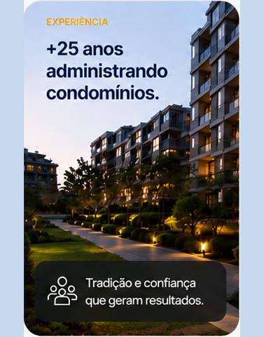 Mais de 25 anos de experiência administrando condomínios